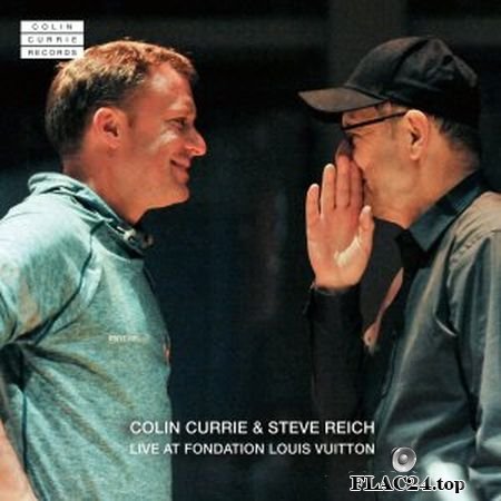Colin Currie & Steve Reich - Live at Fondation Louis Vuitton (2019) (24bit Hi-Res) FLAC