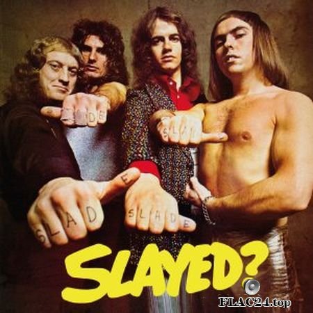 Slade - Slayed? (Expanded) (1972) FLAC