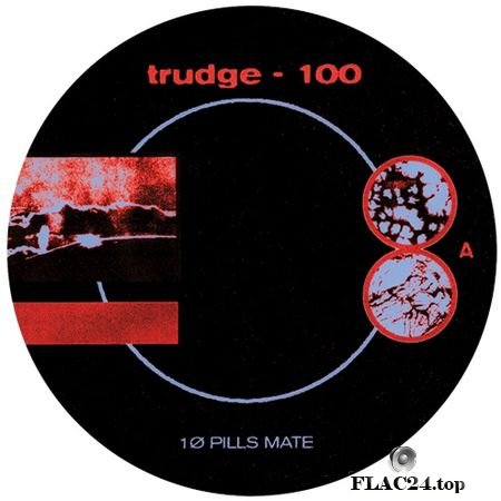 Trudge - 100 (2019) Pills Mate FLAC (tracks)