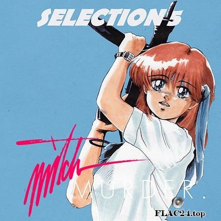 Mitch Murder - Selection 5 (2018) Compilation FLAC (tracks)