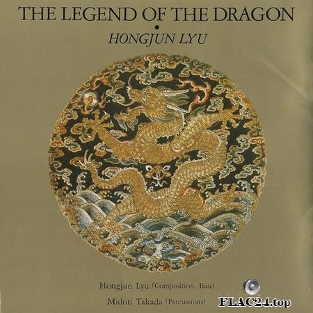 Lyu Hongjun (w/ Midori Takada) - The Legend of the Dragon (1990) FLAC (tracks+.cue)