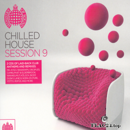 VA - Ministry Of Sound: Chilled House Session 9 (2018) FLAC (tracks + .cue)