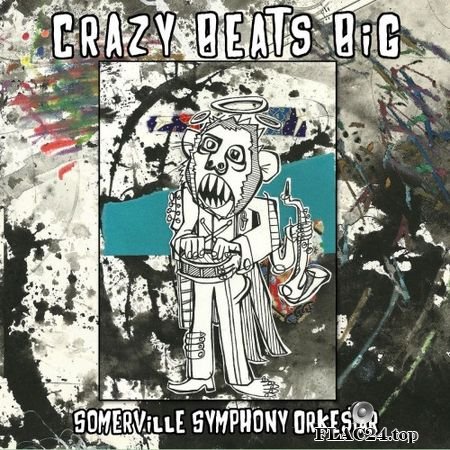 Somerville Symphony Orkestar - Crazy Beats Big (2019) FLAC (tracks)