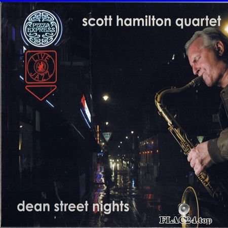 Scott Hamilton Quartet - Dean Street Nights (Live) (2014) FLAC (tracks+.cue)