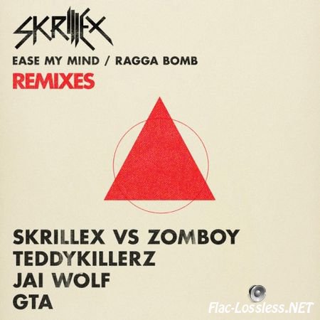 Skrillex - Ease My Mind v Ragga Bomb Remixes (2014) FLAC (tracks)