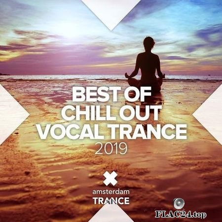 VA - Best of Chill Out Vocal Trance 2019 (2018) FLAC (tracks)