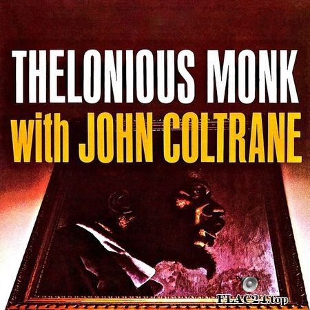 Thelonious Monk - Thelonious Monk With John Coltrane (Remastered) (2019) (24bit Hi-Res) FLAC