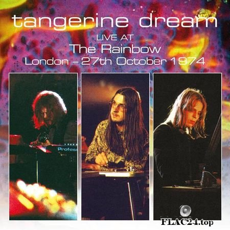 Tangerine Dream - Live At The Rainbow, London - 27th October 1974 (2019) FLAC
