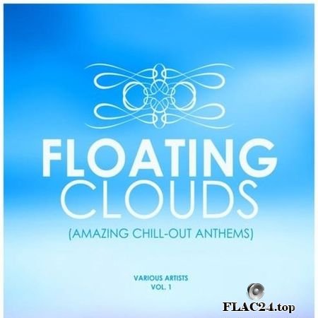 VA - Floating Clouds (Amazing Chill out Anthems) Vol. 1 (2019) FLAC (tracks)