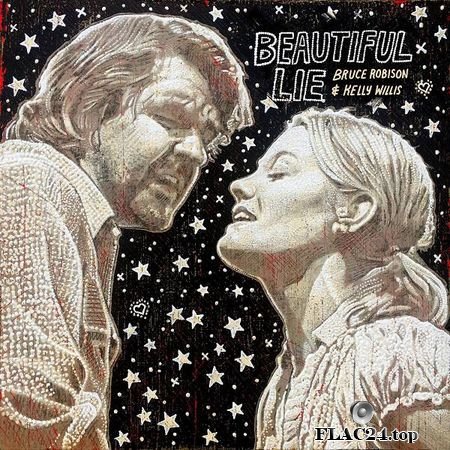 Bruce Robison and Kelly Willis - Beautiful Lie [2019] FLAC