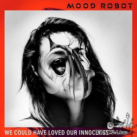 MOOD ROBOT - We Could Have Loved Our Innocence [2019] FLAC