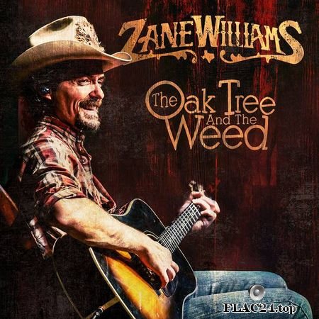 Zane Williams – The Oak Tree and the Weed [2019] FLAC