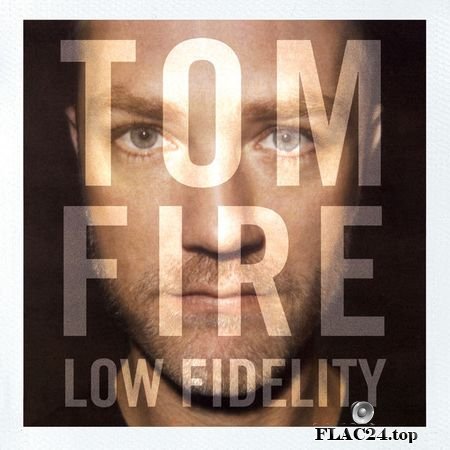 Tom Fire - Low Fidelity (2015) [24bit Hi-Res] FLAC