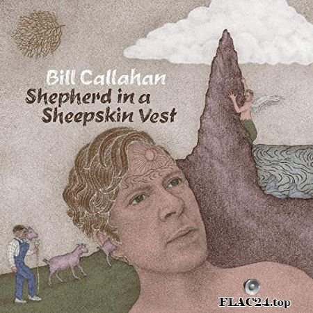 Bill Callahan - Shepherd in a Sheepskin Vest (2019) FLAC