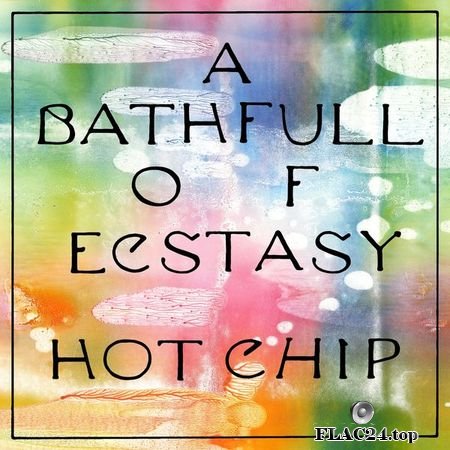 Hot Chip - A Bath Full of Ecstasy [2019] FLAC