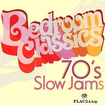 VA - Bedroom Classics: 70's Slow Jams (2019) FLAC (tracks)