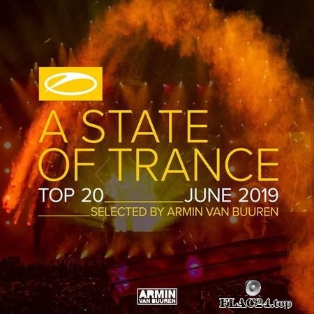 Armin Van Buuren - A State Of Trance Top 20 - June 2019 (2019) FLAC (tracks)]