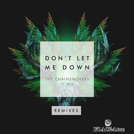 The Chainsmokers - Don't Let Me Down (Remixes) (2016) FLAC (tracks)