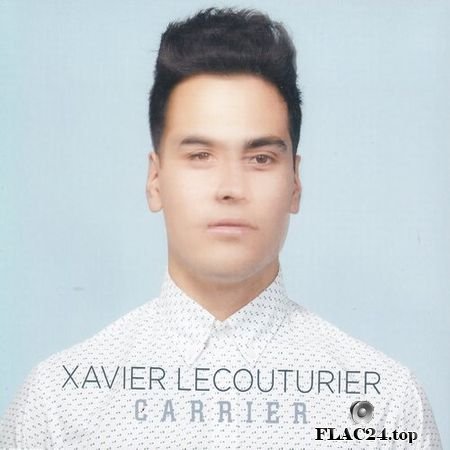 Xavier Lecouturier - Carrier (2019) FLAC (tracks+.cue)