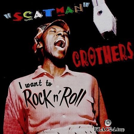 Scatman Crothers – I Want To Rock n Roll! (Remastered) (2019) [24bit Hi-Res] FLAC