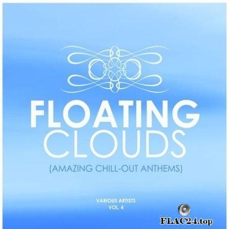 VA - Floating Clouds (Amazing Chill out Anthems) Vol. 4 (2019) FLAC (tracks)