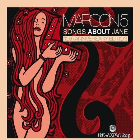 Maroon 5 - Songs About Jane: 10th Anniversary Edition (2012) FLAC (tracks)