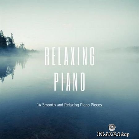 VA - Relaxing Piano: 14 Smooth and Relaxing Piano Pieces (2019) FLAC (tracks)