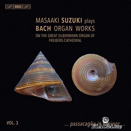 Masaaki Suzuki - plays Bach Organ Works, Vol. 3 - on the Great Silbermann Organ of Freiberg Cathedral (2019) (24bit Hi-Res) FLAC