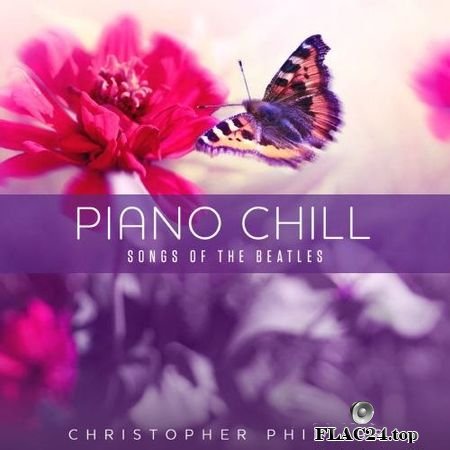 Christopher Phillips - Piano Chill: Songs of the Beatles (2019) FLAC (tracks)