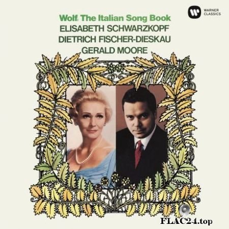 Elisabeth Schwarzkopf, Dietrich Fischer-Dieskau & Gerald Moore - Wolf: The Italian Songbook (2019) (24bit Hi-Res) FLAC