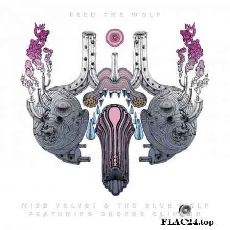 Miss Velvet & The Blue Wolf - Feed the Wolf (2019) FLAC