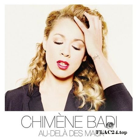 Chimene Badi – Au dela des maux (2016) (24bit Hi-Res) FLAC (tracks)