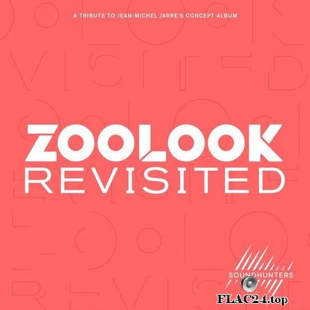 VA - Zoolook Revisited (A Tribute to Jean-Michel Jarre's Concept Album) (2016) (24bit Hi-Res) FLAC (tracks)
