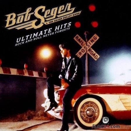 Bob Seger - Ultimate Hits:Rock and Roll Never Forgets (2011) FLAC (tracks + .cue)