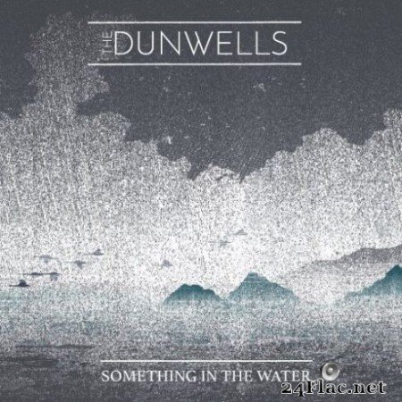 The Dunwells &#8211; Something in the Water (2019) Hi-Res