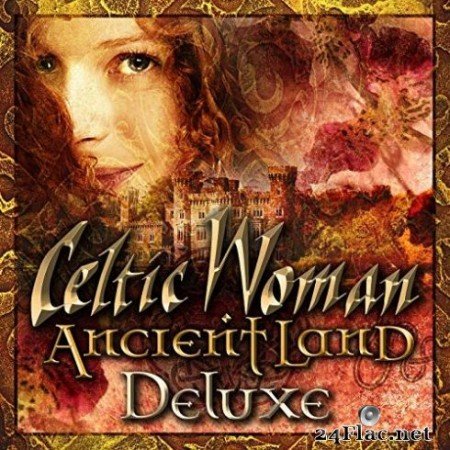Celtic Woman &#8211; Ancient Land (Deluxe) (2019)