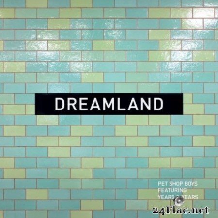 Pet Shop Boys - Dreamland (feat. Years & Years) (Single) (2019)