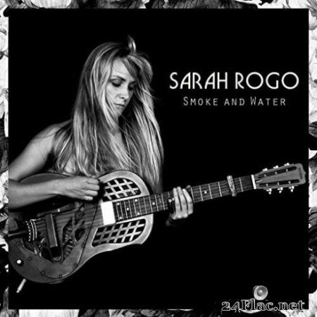 Sarah Rogo &#8211; Smoke and Water (2019)
