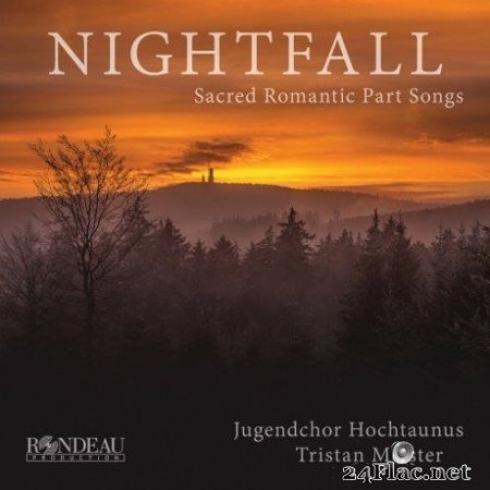 Jugendchor Hochtaunus &#038; Tristan Meister &#8211; Nightfall &#8211; Sacred Romantic Part Songs (2019) Hi-Res