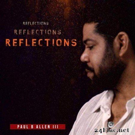Paul B Allen III &#8211; Reflections (2019)