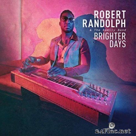 Robert Randolph &#038; The Family Band &#8211; Brighter Days (2019)