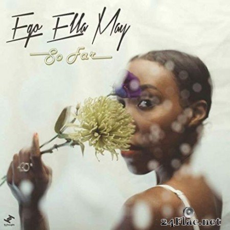Ego Ella May &#8211; So Far (2019)