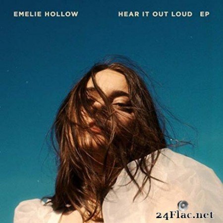 Emelie Hollow &#8211; Hear It Out Loud (EP) (2019)