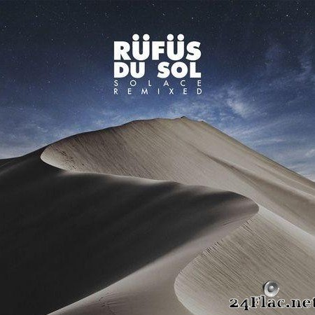 Rufus Du Sol - Solace Remixed (2019) [FLAC (tracks)]