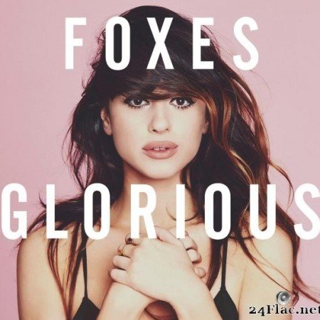 Foxes - Glorious (Deluxe) (2014) [FLAC (tracks)]