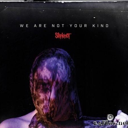 Slipknot - We Are Not Your Kind (2019) [FLAC (tracks + .cue)]
