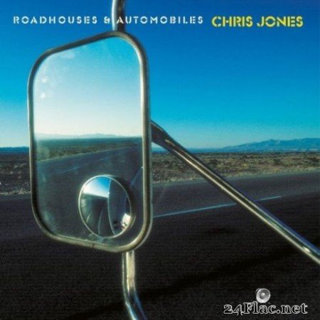 Chris Jones &#8211; Roadhouses &#038; Automobiles (Remastered) (2019) Hi-Res