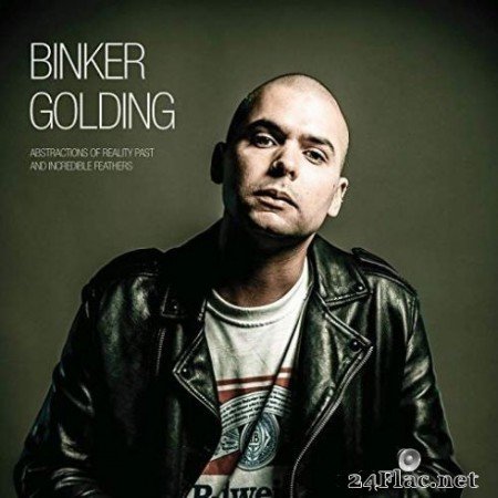 Binker Golding &#8211; Abstractions of Reality Past and Incredible Feathers (2019)