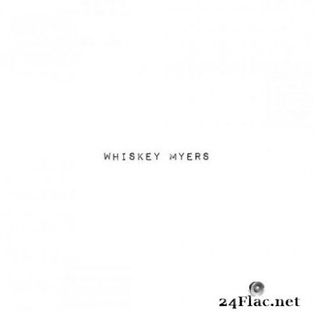 Whiskey Myers &#8211; Whiskey Myers (2019)