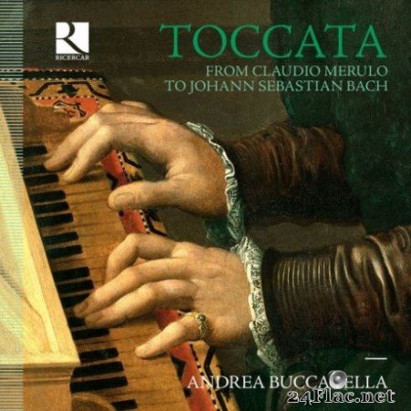 Andrea Buccarella – Toccata: From Claudio Merulo to Johann Sebastian Bach (2019)